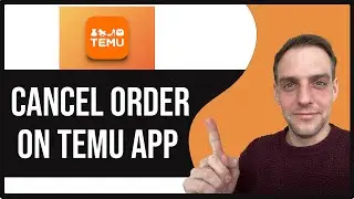 How to Cancel Order on Temu App