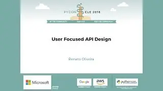 Renato Oliveira - User focused API Design - PyCon 2018