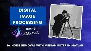 16. 🧹📸 Noise Removal with Median Filter in MATLAB | Digital Image Processing Tutorial