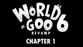 World Of Goo 6 Revamp - Chapter 1 Walkthrough