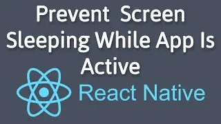 #93 How To Prevent Screen Sleeping While App Is Active In React Native?