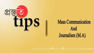 Tips For The Entrance Examination, M.A Department Of Mass Comm. And Journalism ,Jadavpur University