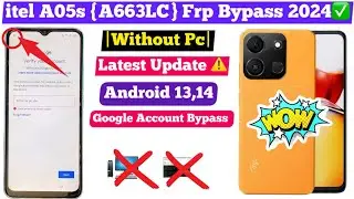 itel A05s {A663LC} Frp Bypass without Pc 2024🔥✅| Latest Update Google Account Remove 2024….