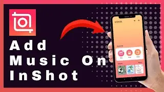 How To Add Music On Inshot App (Step By Step)