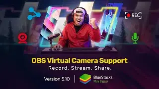 OBS Virtual Camera Support on BlueStacks 5.10