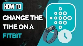 How to Change the Time on Your Fitbit (2024 Guide)