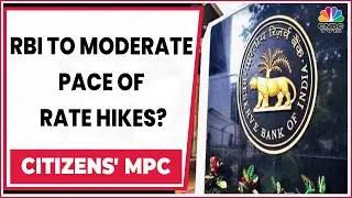 Spotlight On RBI Monetary Policy: RBI To Moderate Pace Of Rate Hikes? Experts Discuss | CNBC-TV18