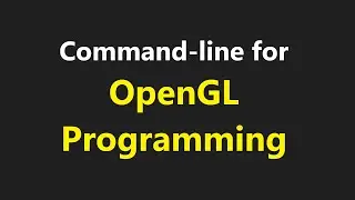 039- (SETUP) OpenGL Windows Command-line, Windows on Command Prompt, /SUBSYSTEM:console