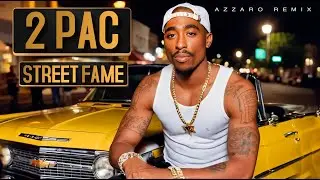 2Pac - STREET FAME (Azzaro Remix)