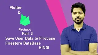 Complete Flutter Firebase Series Part 3 | Save User Data to  Firebase  Firestore Database | HINDI