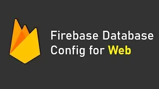 How to Configure Google Firebase for Web | Get Started with Firebase