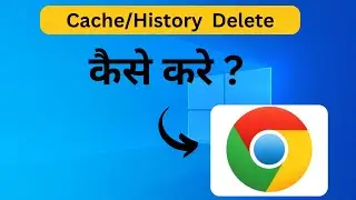 How to Delete Chrome Bowser History | Remove cache from Chrome Browser |
