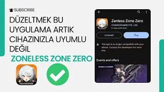 Uygulamanın Uyumlu Olmaması Zenless Zone Zero (2024) Nasıl Onarılır | ZZZ Mobil