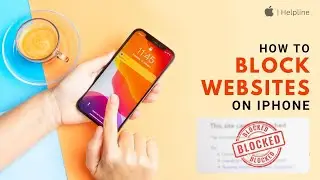 How to Block Websites on iPhone 2024 [Easy Guide]