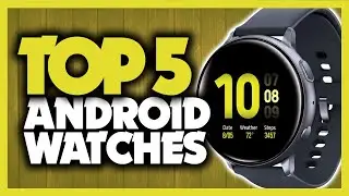 Best Smartwatch For Android in 2020 [Top 5 Picks For Android Phones]