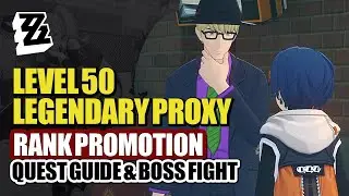 Level 50 Legendary Proxy Rank Up Guide | Path Of Proxy IV Quest Full Boss Fight | Zenless Zone Zero