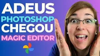 O Google Fotos vira Photoshop com o novo Magic Editor, só ele faz toda a inteligência artificial!