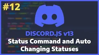 Discord.JS v13 - Set Status Command and Auto Changing Status [Ep. 12]