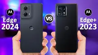 Motorola Edge 2024 VS Motorola Edge+ 2023