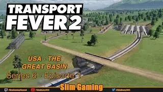 Transport Fever 2 - Series 6 - EP1 - The Great Basin