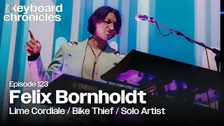 Felix Bornholdt, Lime Cordiale / Bike Thief / Solo Artist - Keyboard Chronicles Episode 123