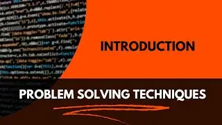 INTRODUCTION TO PROBLEM SOLVING TECHNIQUES