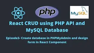 E3-REACT CRUD: Create database in PHPMyAdmin and design form in React Component