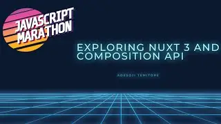 Exploring Nuxt 3 and Composition API