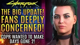 Cyberpunk 2077 - Fans Are Deeply Concerned About Patch 1.5! CD Projekt Wanted To Make Days Gone 2!