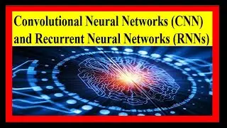 what is Convolutional Neural Network &recurrent neural networks|python code for CNN and RNN