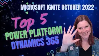 Microsoft Ignite October 2022: Top 5 Power Platform Announcements (IN 5 MINUTES)