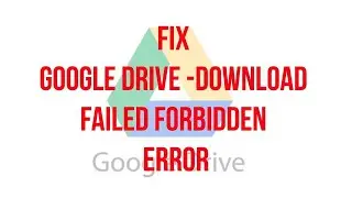 Fix Google Drive Error Sorry you cannot view or download this file
