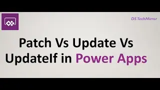 Patch Vs Update Vs UpdateIf in Power Apps