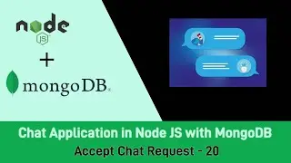 Node.js Project on Chat Application with MongoDB - Accept Chat Request - 20