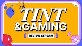 Reviewing your Tint & Gaming Submissions! | Easy Ease