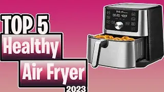 TOP 5 Best Healthy Air Fryer of 2023.
