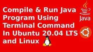 How to compile and run Java program using terminal command on Ubuntu 20.04 LTS | Linux.