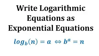 Ex:  Write Logarithmic Equations as Exponential Equations