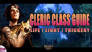 Baldur's Gate 3 | Life, Light, & Trickery Domain Cleric Guide | New Player Class Guide Early Access