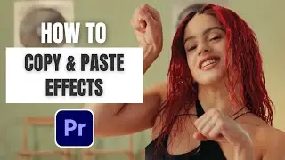 How to Copy and Paste Effects in Premiere Pro 2024