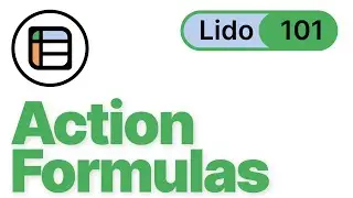 How to Use Action Formulas in Lido - Lido 101