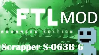 TF : FTL Mods 3 : Scrapper S-063B 6