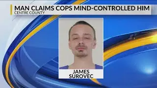 Centre County man calls 911 claiming cops were mind controlling him, police say