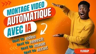 Comment créer un MONTAGE VIDEO Virale avec l’INTELLIGENCE ARTIFICIELLE: Guide complet FLEXCLIP