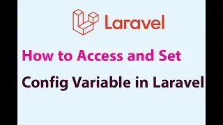 How to Set and Access Config Variable in Laravel | Variable Management for Multiple Use 
