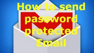 how to send PASSWORD protected email(through gmail)