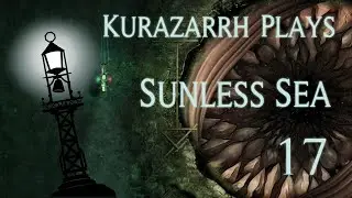 Illicit Love Stories For the Venturer | Kurazarrh Plays Sunless Sea | Ep 17