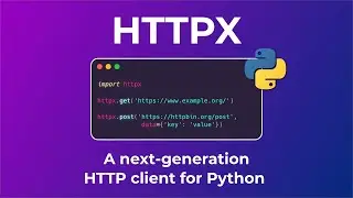 HTTPX Tutorial - A next-generation HTTP client for Python