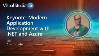 Visual Studio Live! - Keynote: Modern Application Development with .NET and Azure