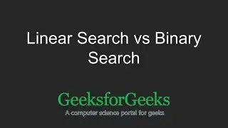 Linear Search vs Binary Search | GeeksforGeeks